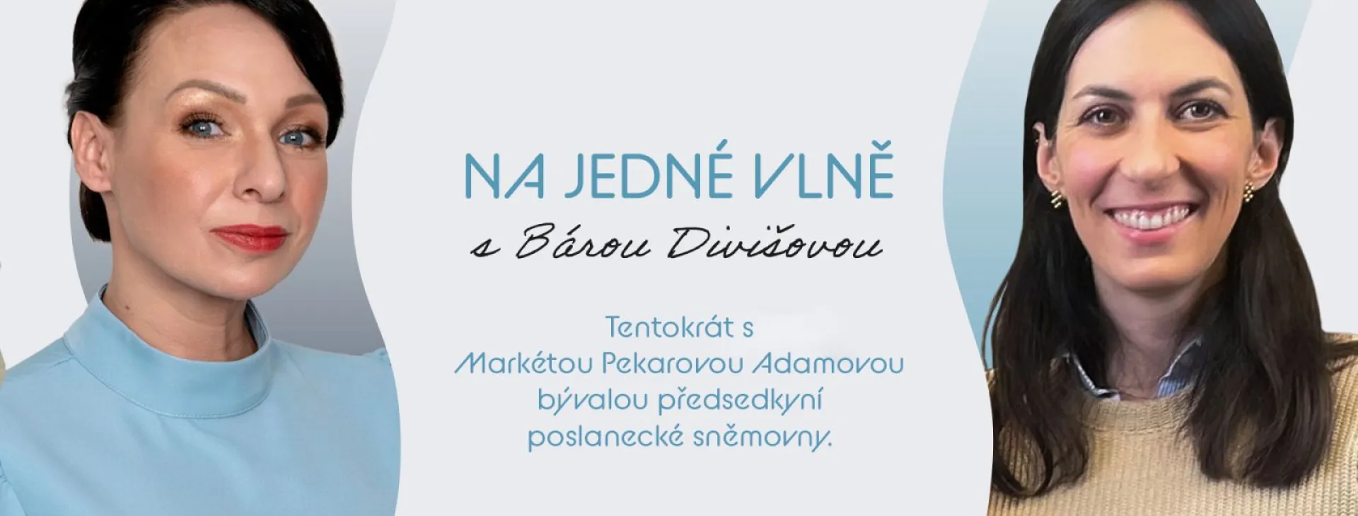 Markéta Pekarová Adamová v podcastu Báry Divišové